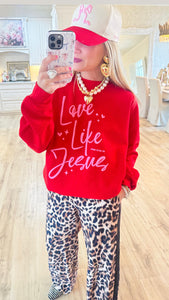 Red Love Like Jesus Sweatshirt